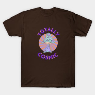 totally cosmic mushroom T-Shirt